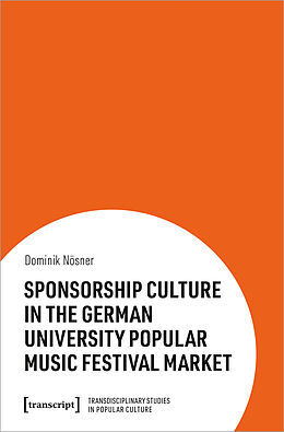 Couverture cartonnée Sponsorship Culture in the German University Popular Music Festival Market de Dominik Nösner