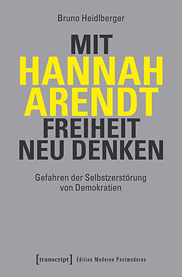 Kartonierter Einband Mit Hannah Arendt Freiheit neu denken von Bruno Heidlberger