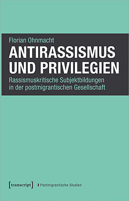 Kartonierter Einband Antirassismus und Privilegien von Florian Ohnmacht