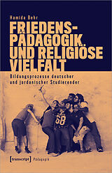 Kartonierter Einband Friedenspädagogik und religiöse Vielfalt von Hamida Behr