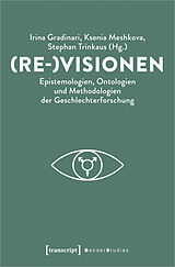 Kartonierter Einband (Re-)Visionen - Epistemologien, Ontologien und Methodologien der Geschlechterforschung von 