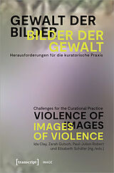 Kartonierter Einband Gewalt der Bilder - Bilder der Gewalt / Violence of Images - Images of Violence von 