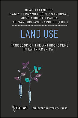 Couverture cartonnée Land Use - Handbook of the Anthropocene in Latin America I de 