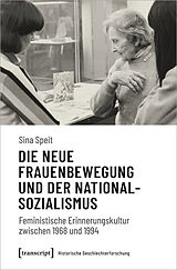 Kartonierter Einband Die neue Frauenbewegung und der Nationalsozialismus von Sina Speit