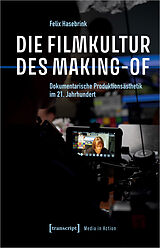 Kartonierter Einband Die Filmkultur des Making-of von Felix Hasebrink