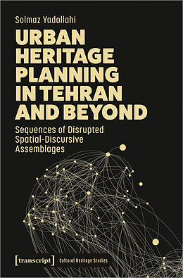 Couverture cartonnée Urban Heritage Planning in Tehran and Beyond de Solmaz Yadollahi