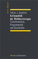 Paperback Kulturpolitik der Weltbeziehungen von Tobias J. Knoblich
