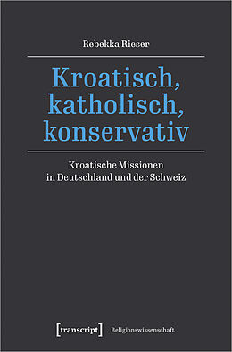 Paperback Kroatisch, katholisch, konservativ von Rebekka Rieser