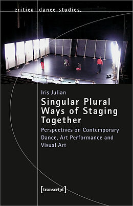 Couverture cartonnée Singular Plural Ways of Staging Together de Iris Julian