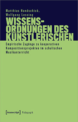 Kartonierter Einband Wissensordnungen des Künstlerischen von Matthias Handschick, Wolfgang Lessing