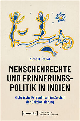 Kartonierter Einband Menschenrechte und Erinnerungspolitik in Indien von Michael Gottlob