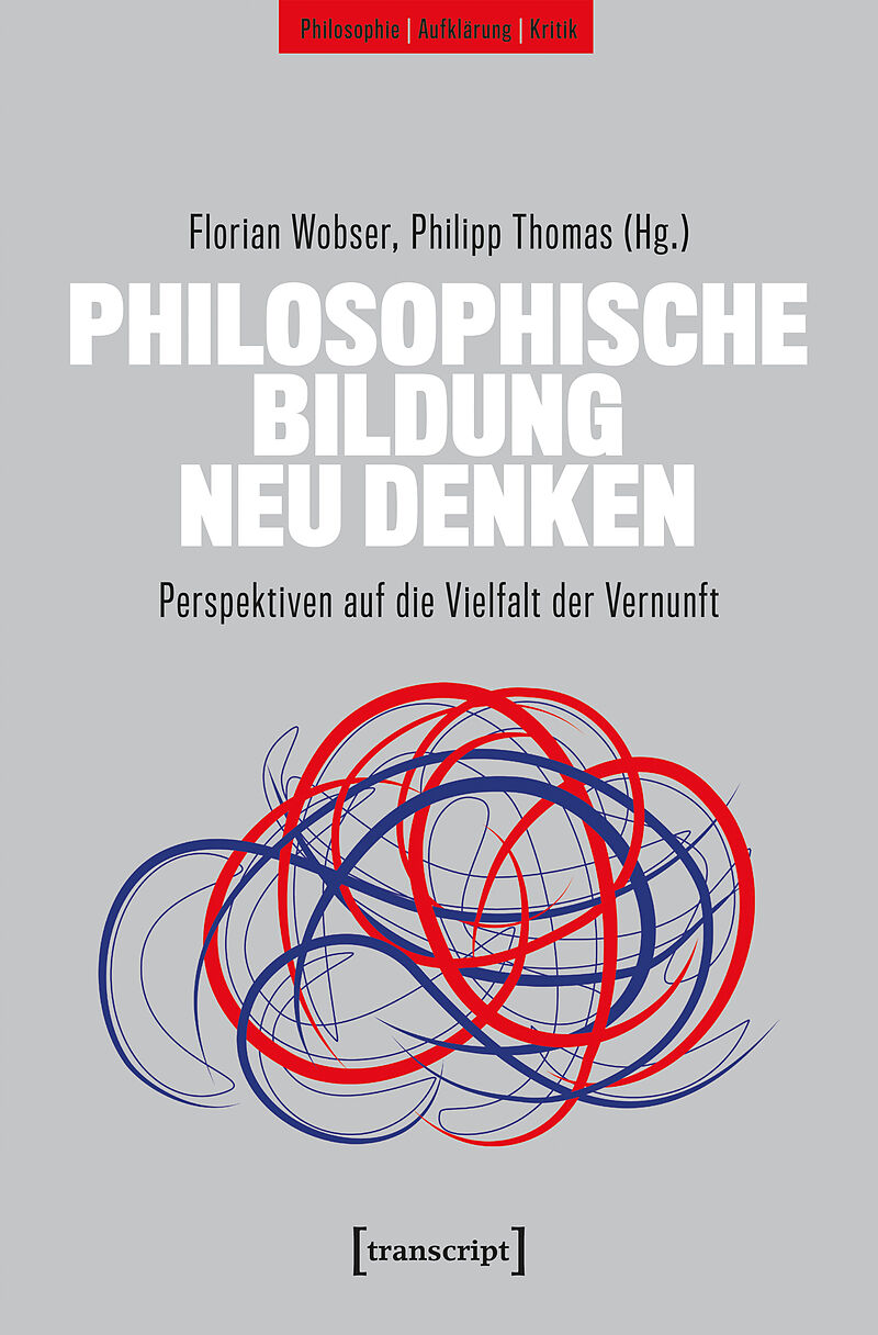 Philosophische Bildung neu denken
