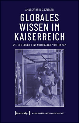 Kartonierter Einband Globales Wissen im Kaiserreich von Annekathrin S. Krieger