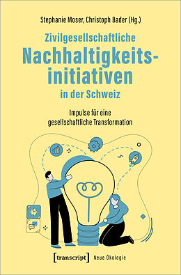 Kartonierter Einband Zivilgesellschaftliche Nachhaltigkeitsinitiativen in der Schweiz von Thimo Wittkämper, Stephan Schmidt, Noah Ramos