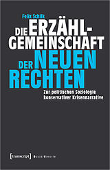 Paperback Die Erzählgemeinschaft der Neuen Rechten von Felix Schilk