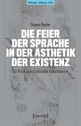 Paperback Die Feier der Sprache in der Ästhetik der Existenz von Thomas Becker