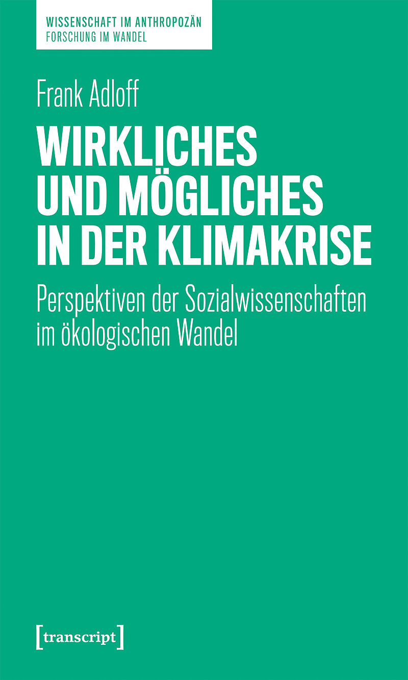 Wirkliches und Mögliches in der Klimakrise
