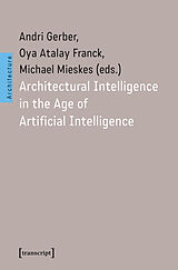 Kartonierter Einband Architectural Intelligence in the Age of Artificial Intelligence von 