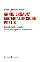 Kartonierter Einband Annie Ernaux materialistische Poetik von Sarah Carlotta Hechler