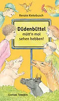 E-Book (epub) Düdenbüttel - mütt'n mol sehen hebben! von Renate Kiekebusch
