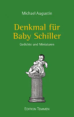 E-Book (epub) Denkmal für Baby Schiller von Michael Augustin