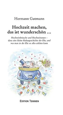 E-Book (epub) Hochzeit machen, das ist wunderschön von Hermann Gutmann