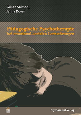 Kartonierter Einband Pädagogische Psychotherapie bei emotional-sozialen Lernstörungen von Gillian Salmon, Jenny Dover