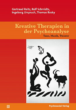 Kartonierter Einband Kreative Therapien in der Psychoanalyse von Gertraud Reitz, Rolf Schmidts, Ingeborg Urspruch