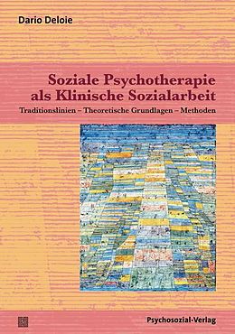 Kartonierter Einband Soziale Psychotherapie als Klinische Sozialarbeit von Dario Deloie