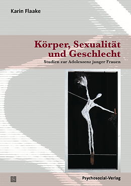 Kartonierter Einband Körper, Sexualität und Geschlecht von Karin Flaake