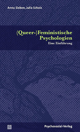 Kartonierter Einband (Queer-)Feministische Psychologien von Anna Sieben, Julia Scholz