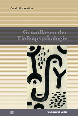 Fester Einband Grundlagen der Tiefenpsychologie von Gerald Mackenthun