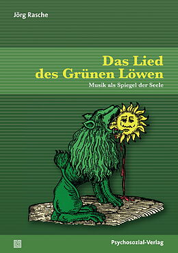Kartonierter Einband Das Lied des Grünen Löwen von Jörg Rasche