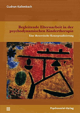 Kartonierter Einband Begleitende Elternarbeit in der psychodynamischen Kindertherapie von Gudrun Kallenbach