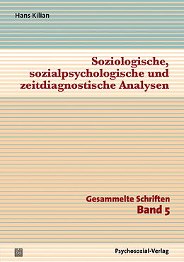 Kartonierter Einband Soziologische, sozialpsychologische und zeitdiagnostische Analysen von Hans Kilian