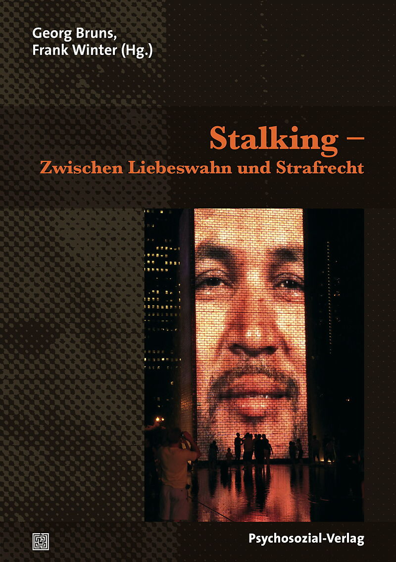 Stalking  Zwischen Liebeswahn und Strafrecht