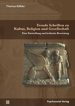 Kartonierter Einband Freuds Schriften zu Kultur, Religion und Gesellschaft von Thomas Köhler