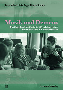 Kartonierter Einband Musik und Demenz von Peter Alheit, Kate Page, Rineke Smilde