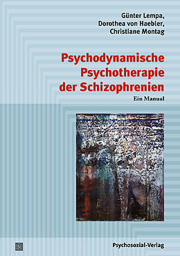 Kartonierter Einband Psychodynamische Psychotherapie der Schizophrenien von Günter Lempa, Dorothea von Haebler, Christiane Montag