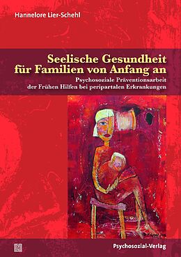 Kartonierter Einband Seelische Gesundheit für Familien von Anfang an von Hannelore Lier-Schehl