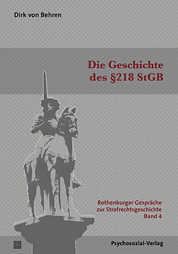 Kartonierter Einband Die Geschichte des §218 StGB von Dirk von Behren