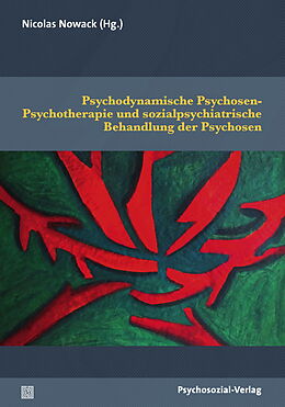 Kartonierter Einband Psychodynamische Psychosen-Psychotherapie und sozialpsychiatrische Behandlung der Psychosen von 