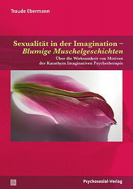 Kartonierter Einband Sexualität in der Imagination  Blumige Muschelgeschichten von Traude Ebermann