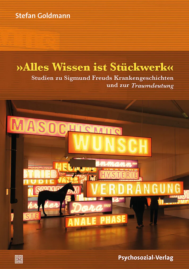 »Alles Wissen ist Stückwerk«
