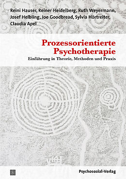 Kartonierter Einband Prozessorientierte Psychotherapie von Reini Hauser, Reiner Heidelberg, Ruth Weyermann