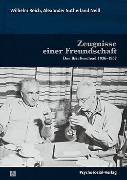 Kartonierter Einband Zeugnisse einer Freundschaft von Alexander Sutherland Neill, Wilhelm Reich