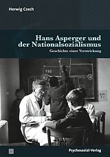 Kartonierter Einband Hans Asperger und der Nationalsozialismus von Herwig Czech