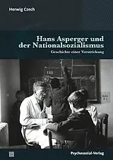 Kartonierter Einband (Kt) Hans Asperger und der Nationalsozialismus von Herwig Czech
