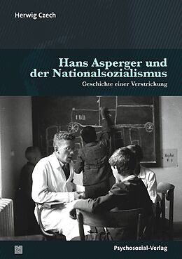Kartonierter Einband Hans Asperger und der Nationalsozialismus von Herwig Czech