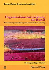 Kartonierter Einband Organisationsentwicklung als Kunst von Sylvia Böcker, Ana Campos, Hans Peter / Fanenbruck, Anne Erni